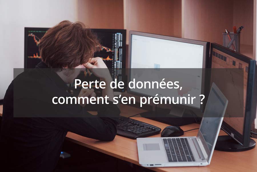 Perdre ses données n'est pas une fatalité, comment s'en prémunir ?